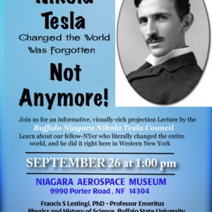 Spring Lecture Series- NIKOLA TESLA. Change The World. Was Forgotten. Not Anymore.